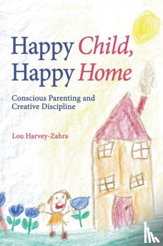 Harvey-Zahra, Lou - Happy Child, Happy Home