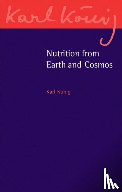 Konig, Karl - Nutrition from Earth and Cosmos