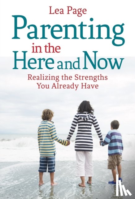 Page, Lea - Parenting in the Here and Now