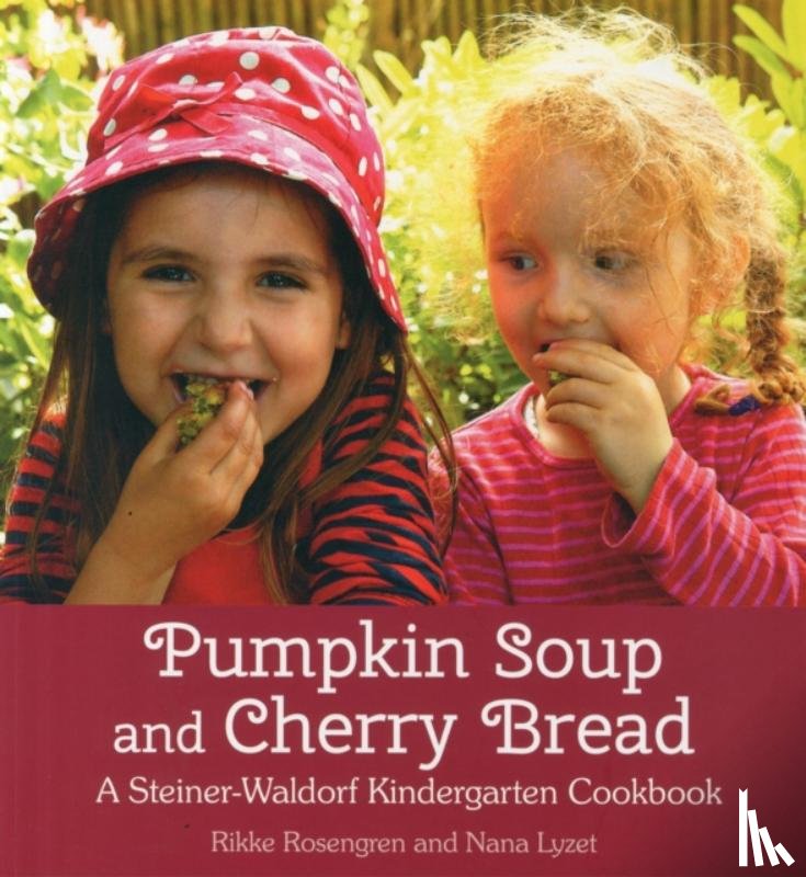 Rosengren, Rikke, Lyzet, Nana - Pumpkin Soup and Cherry Bread