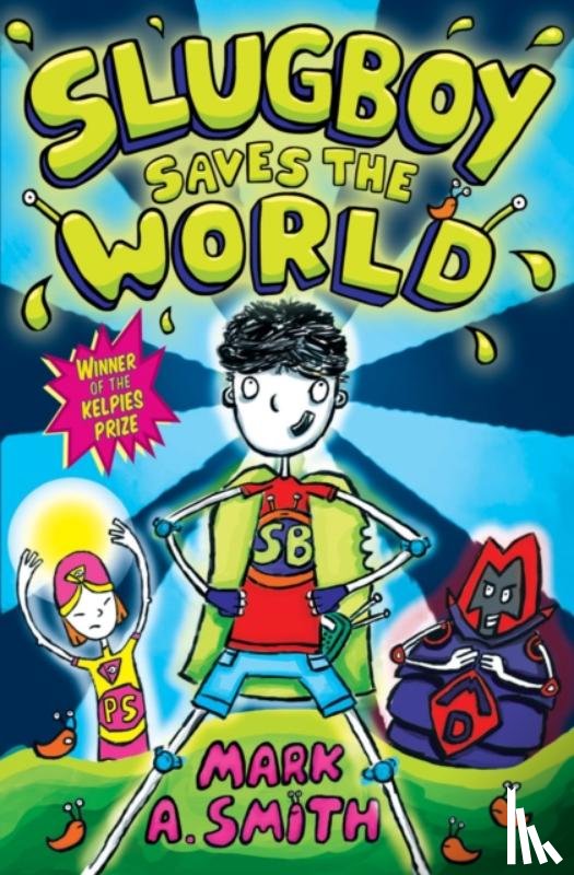Smith, Mark A. - Slugboy Saves the World