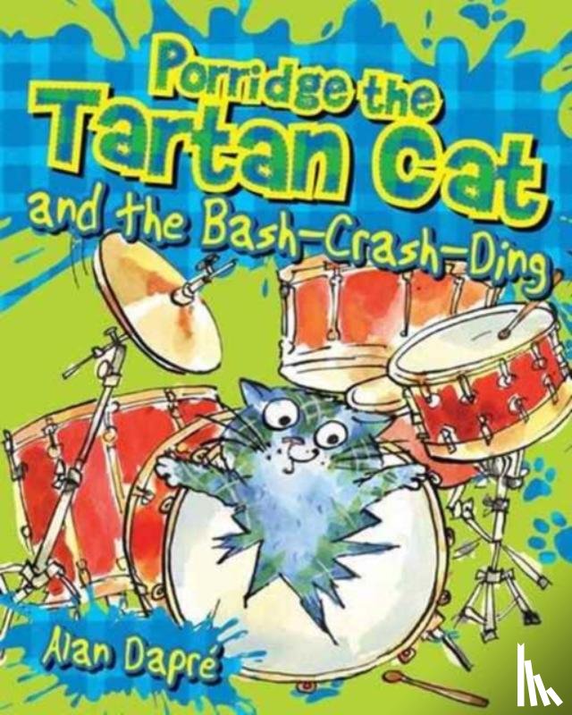 Dapre, Alan - Porridge the Tartan Cat and the Bash-Crash-Ding