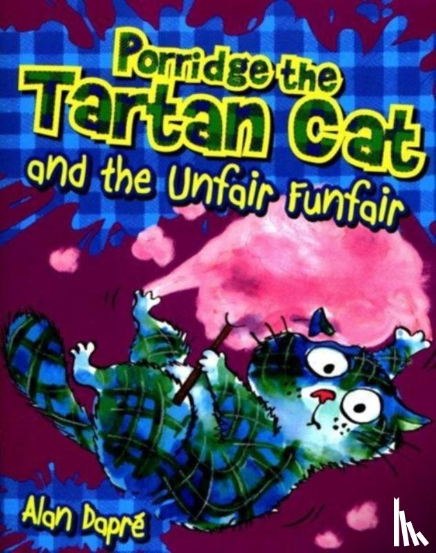 Dapre, Alan - Porridge the Tartan Cat and the Unfair Funfair
