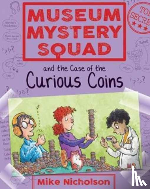 Nicholson, Mike - Museum Mystery Squad and the Case of the Curious Coins