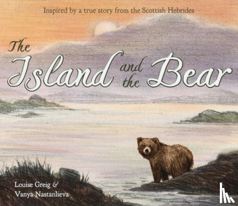 Greig, Louise - The Island and the Bear