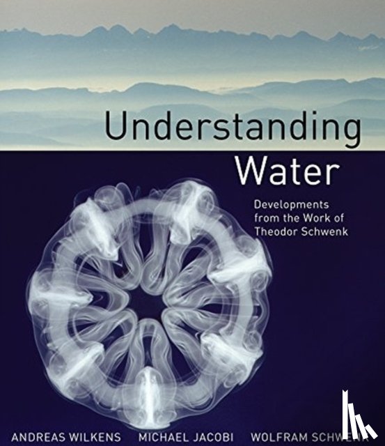 Wilkens, Andreas, Schwenk, Wolfram, Jacobi, Michael - Understanding Water