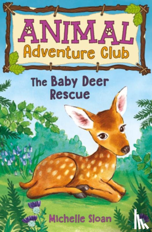 Sloan, Michelle - The Baby Deer Rescue (Animal Adventure Club 1)