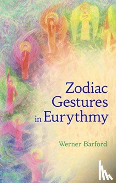 Barfod, Werner - The Zodiac Gestures in Eurythmy
