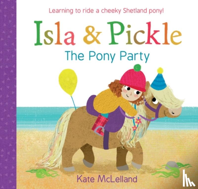 McLelland, Kate - Isla and Pickle: The Pony Party