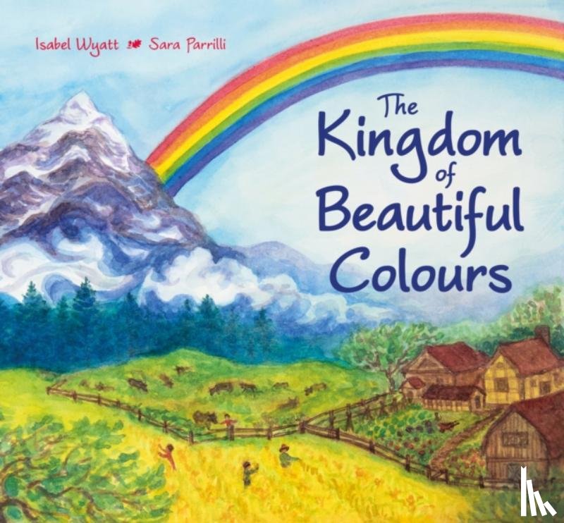 Wyatt, Isabel - The Kingdom of Beautiful Colours: A Picture Book for Children