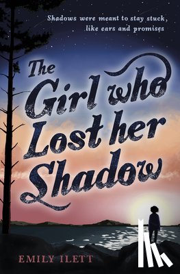 Ilett, Emily - The Girl Who Lost Her Shadow