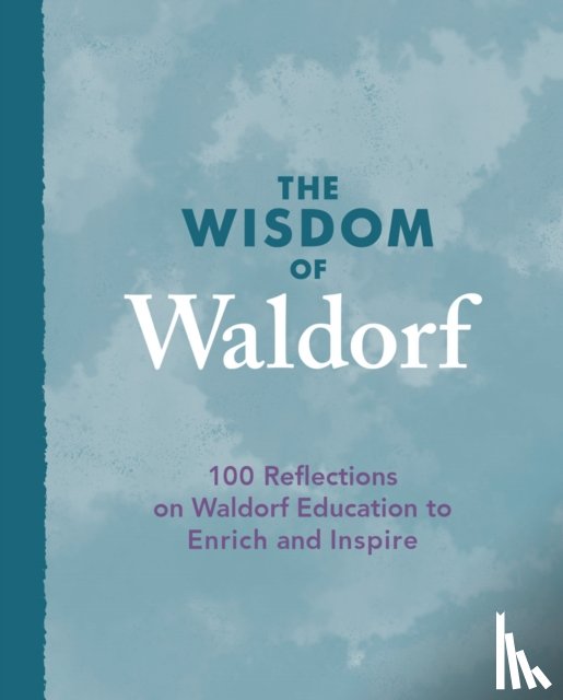 Maynard, Patrice - The Wisdom of Waldorf