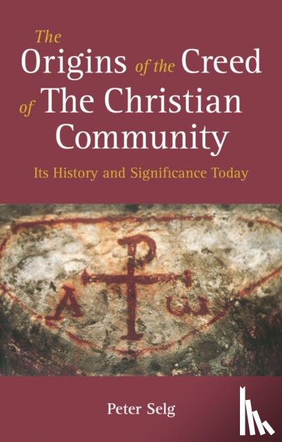 Selg, Peter - The Origins of the Creed of the Christian Community