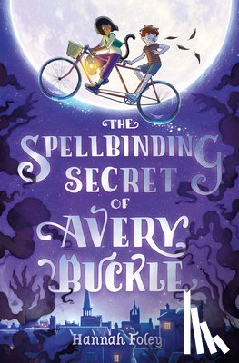 Foley, Hannah - The Spellbinding Secret of Avery Buckle
