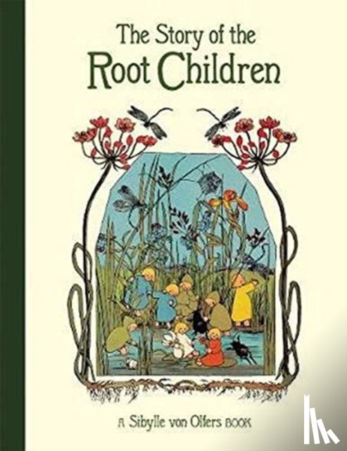 Olfers, Sibylle von - The Story of the Root Children