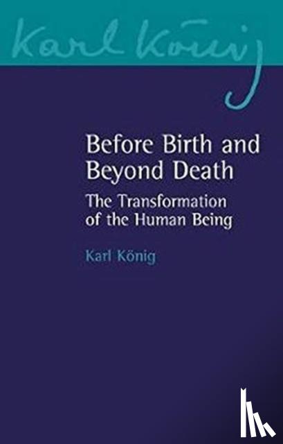 Koenig, Karl - Before Birth and Beyond Death