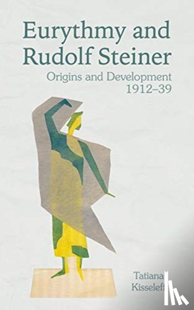 Kisseleff, Tatiana - Eurythmy and Rudolf Steiner