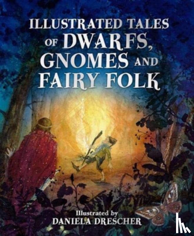  - Illustrated Tales of Dwarfs, Gnomes and Fairy Folk