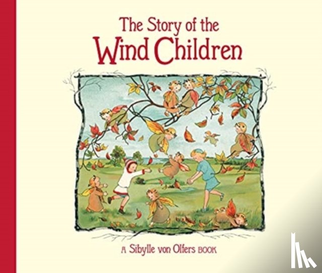 Olfers, Sibylle von - The Story of the Wind Children