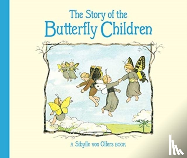 Olfers, Sibylle von - The Story of the Butterfly Children