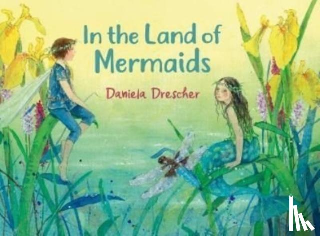 Drescher, Daniela - In the Land of Mermaids