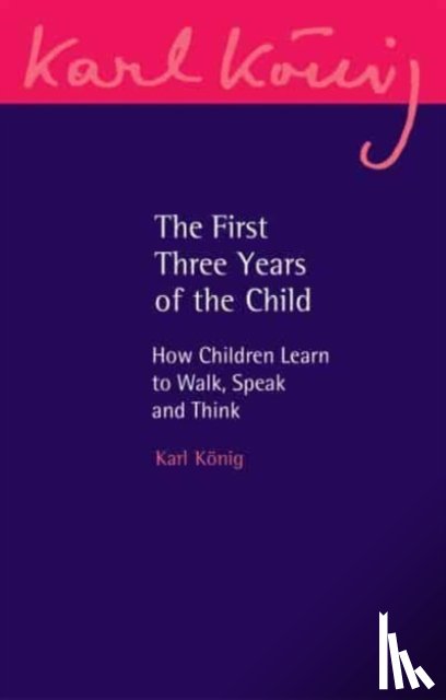 Konig, Karl - The First Three Years of the Child