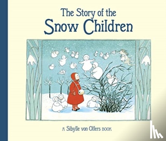 Olfers, Sibylle von - The Story of the Snow Children