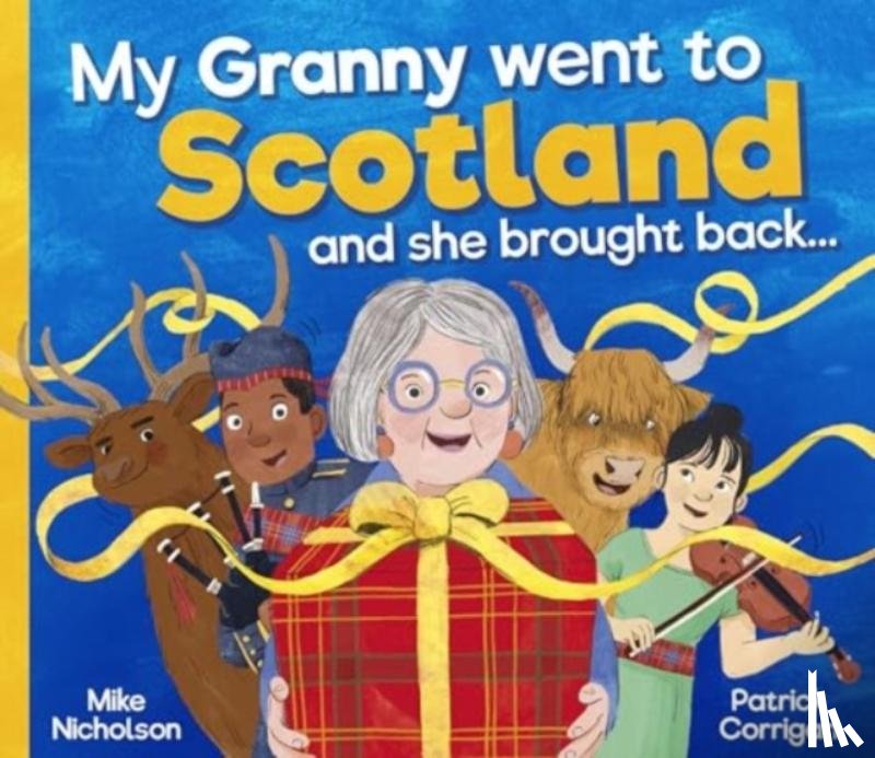 Nicholson, Mike - My Granny Went to Scotland and she brought back . . .