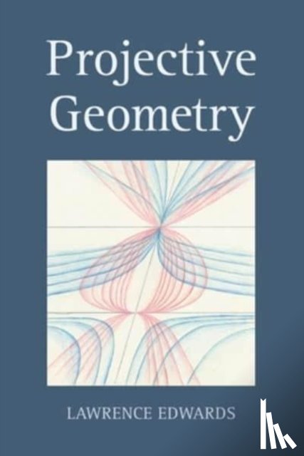 Edwards, Lawrence - Projective Geometry