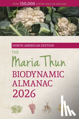 Thun, Titia, Thun, Friedrich - The North American Maria Thun Biodynamic Almanac