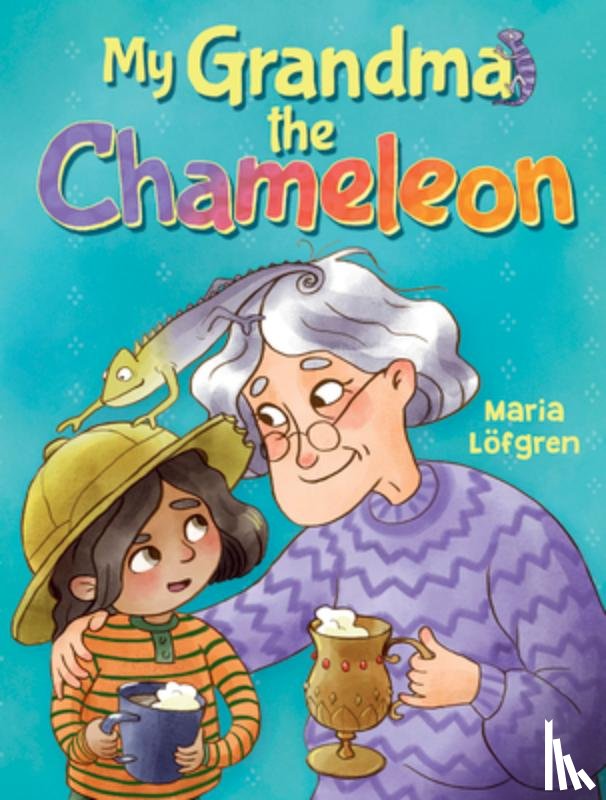 Lofgren, Maria - My Grandma the Chameleon
