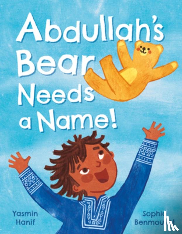 Hanif, Yasmin - Abdullah's Bear Needs a Name!