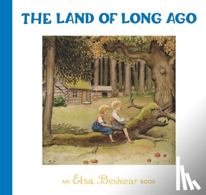Beskow, Elsa - The Land of Long Ago