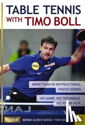 Boll, Timo, Gross, Bernd-Ulrich - Table Tennis with Timo Boll