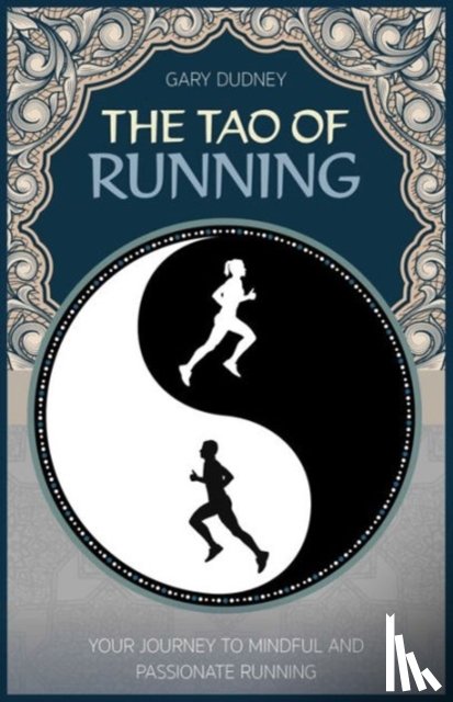 Gary Dudney - The Tao of Running