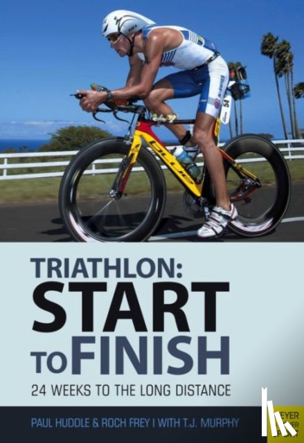 Huddle, Paul - Triathlon: Start to Finish