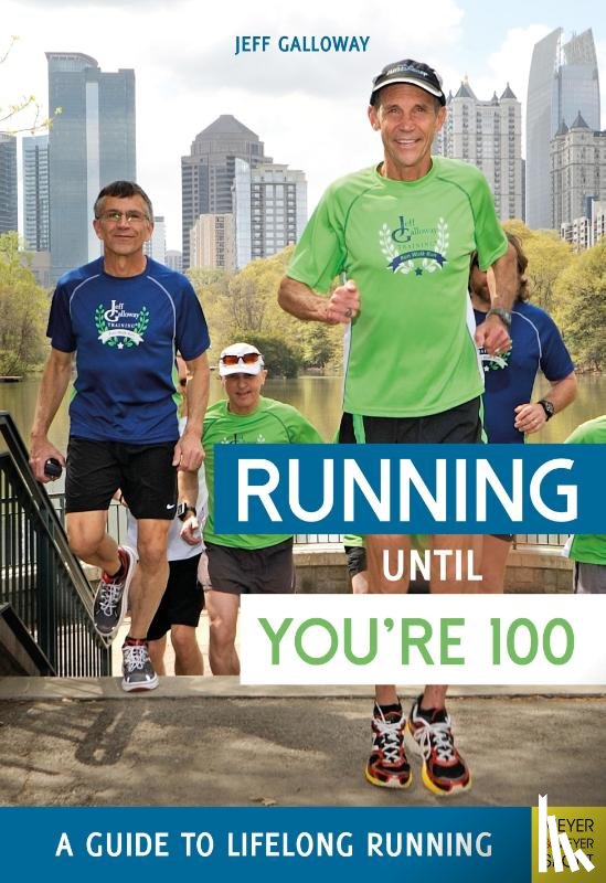 Galloway, Jeff - Running until You’re 100: A Guide to Lifelong Running (5th edition)