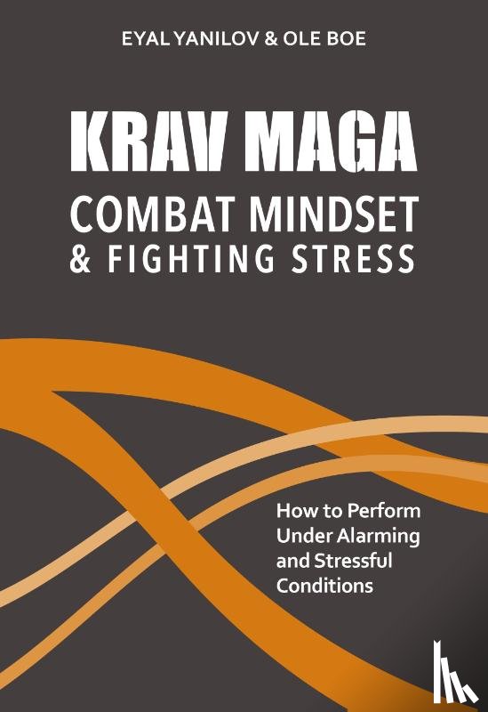 Yanilov, Eyal, Boe, Ole - Krav Maga - Combat Mindset & Fighting Stress