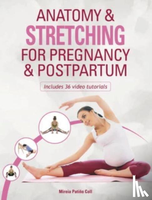 Patino Coll, Mireia - Anatomy & Stretching for Pregnancy & Postpartum