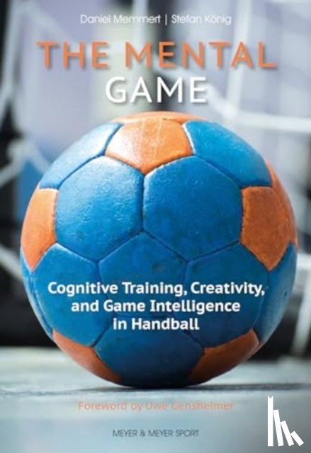 Memmert, Prof. Dr. Daniel, Konig, Prof. Dr. Stefan - The Mental Game