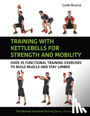 Bruscia, Guido - Training With Kettlebells for Strength and Mobility