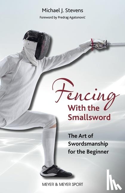 Stevens, Michael J. - Fencing With the Smallsword