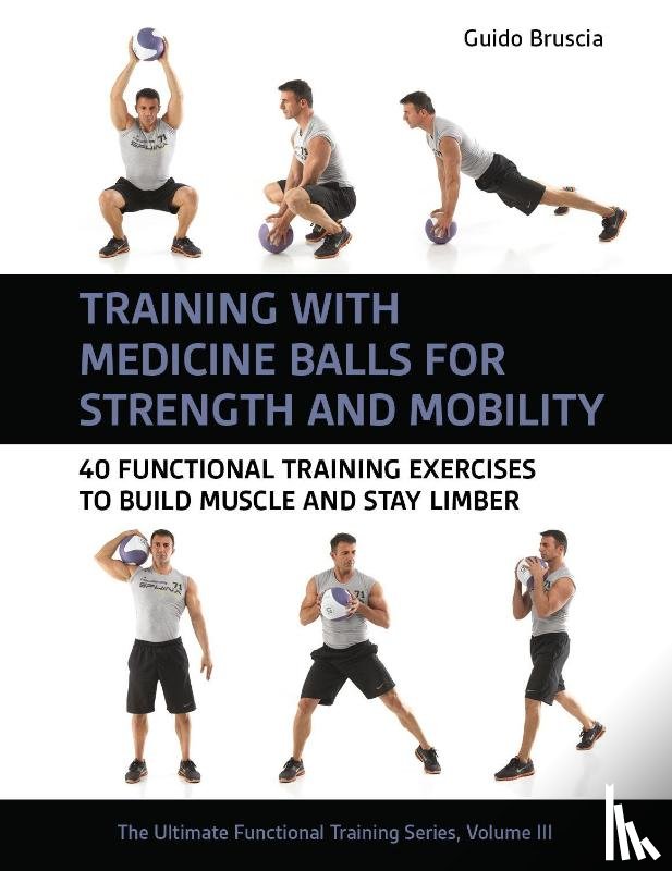Bruscia, Guido - Training With Medicine Balls for Strength and Mobility