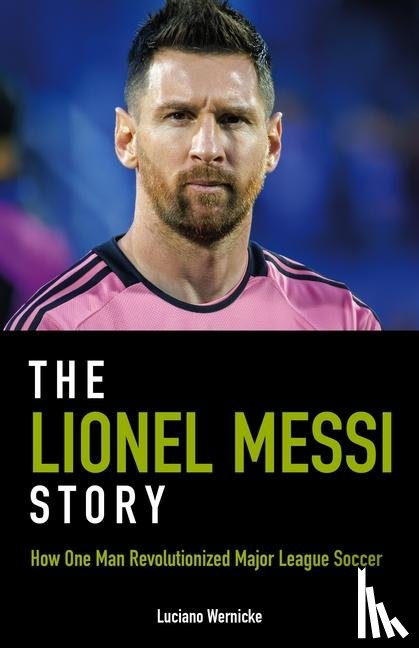 Wernicke, Luciano - The Lionel Messi Story