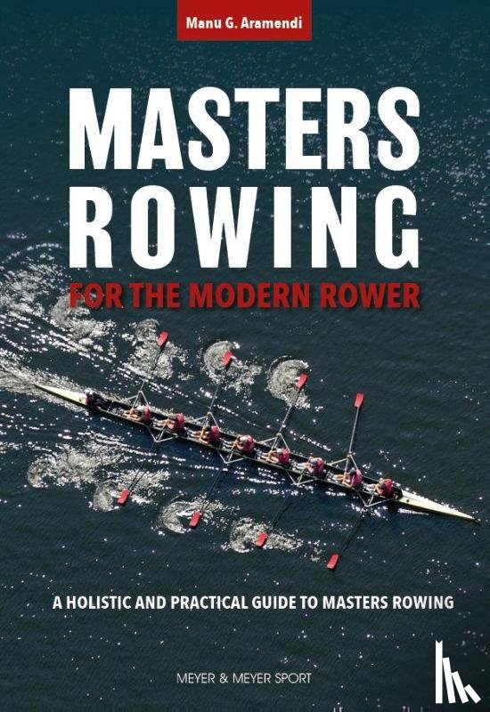 Aramendi, Manu G. - Masters Rowing for the Modern Rower