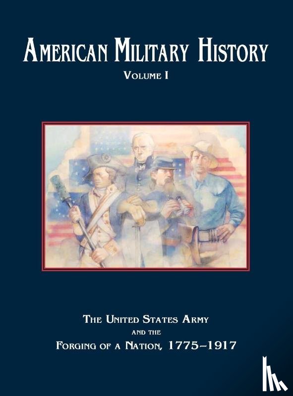Center of Military History, U S Army - American Military History, Volume 1