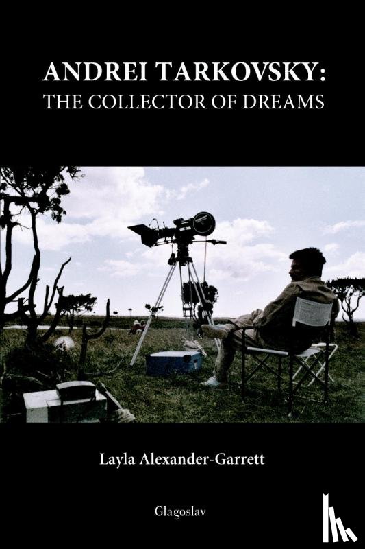 Alexander - Garrett, Layla - Andrei Tarkovsky: The Collector of Dreams