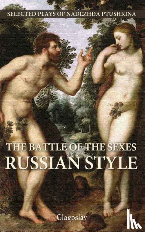 Ptushkina, Nadezhda - The Battle of the Sexes Russia Style