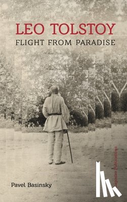 Basinsky, Pavel - Leo Tolstoy - Flight from Paradise