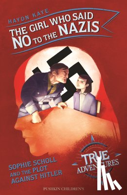 Kaye, Haydn - The Girl Who Said No to the Nazis